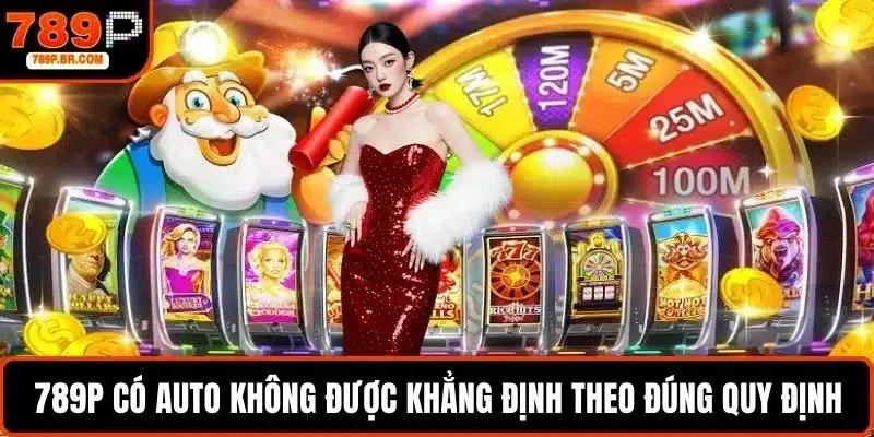 789P có auto không được khẳng định theo đúng quy định