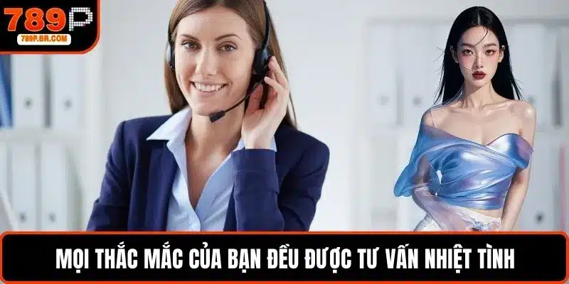 Mọi thắc mắc của bạn đều được tư vấn nhiệt tình