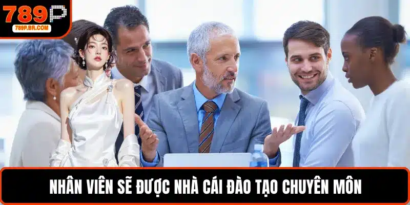 Nhân viên sẽ được nhà cái đào tạo chuyên môn