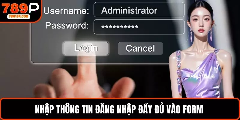 Nhập thông tin đăng nhập đầy đủ vào form