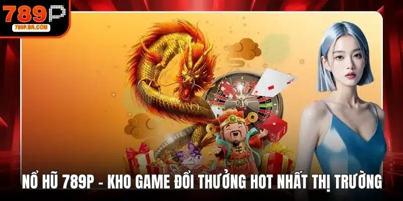 Nổ hũ 789P