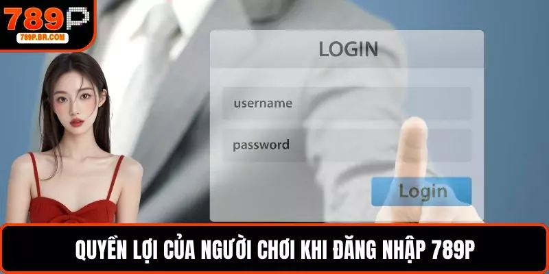 Quyền lợi của người chơi khi đăng nhập 789P
