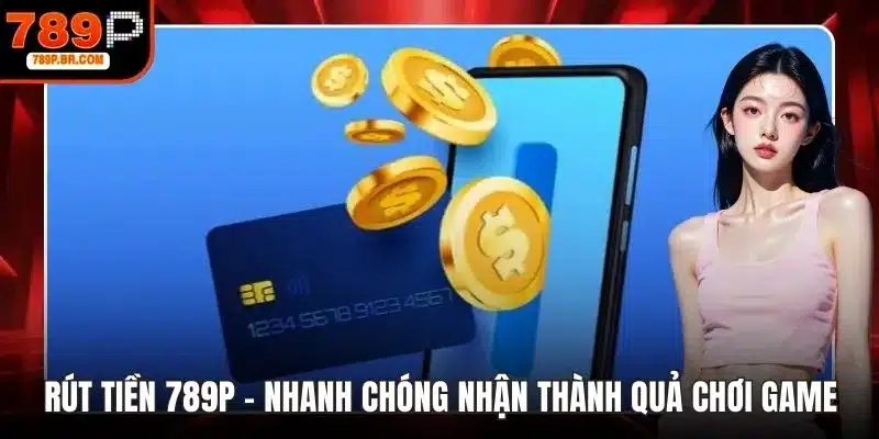 Rút tiền 789P