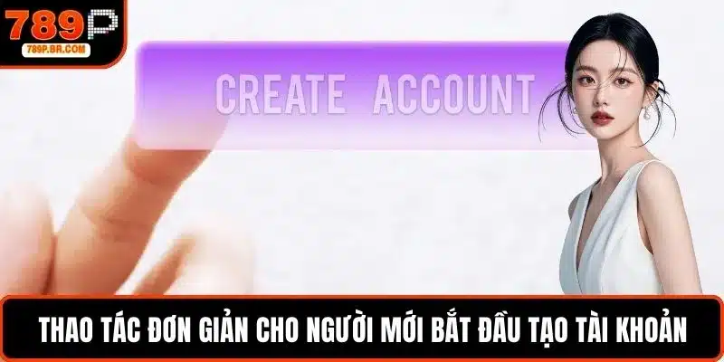 Thao tác đơn giản cho người mới bắt đầu tạo tài khoản cá nhân